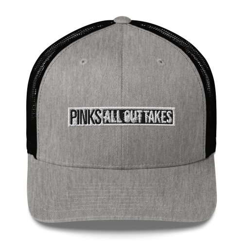 PINKS ALL OUTTAKES Trucker Cap