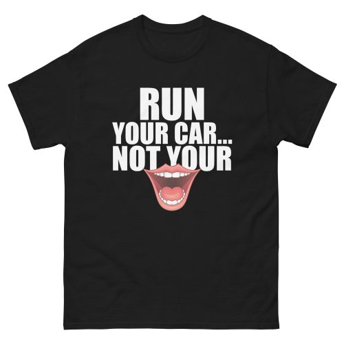 Run Your Car Attitude Gear Unisex Classic Tee